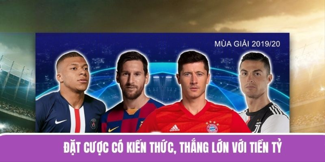 Đặt cược có kiến thức, thắng lớn với tiền tỷ