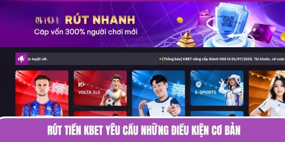 Rút tiền KBET yêu cầu những điều kiện cơ bản