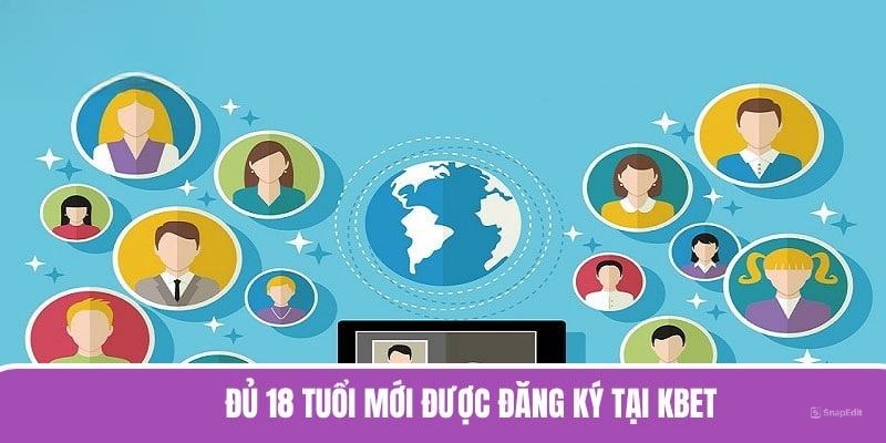 Hội viên chỉ lập tài khoản khi đã đủ 18 tuổi