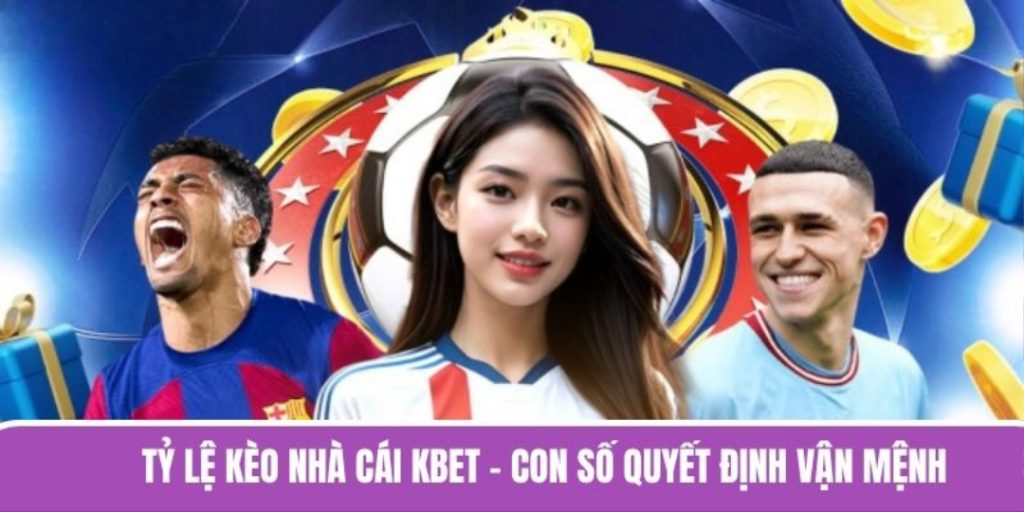 tỷ lệ kèo nhà cái kbet